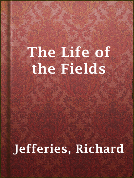 Title details for The Life of the Fields by Richard Jefferies - Available